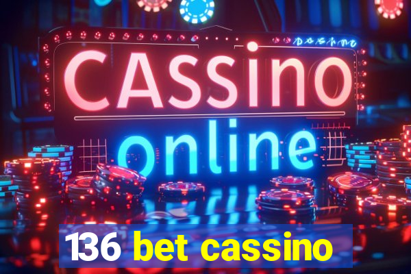 136 bet cassino